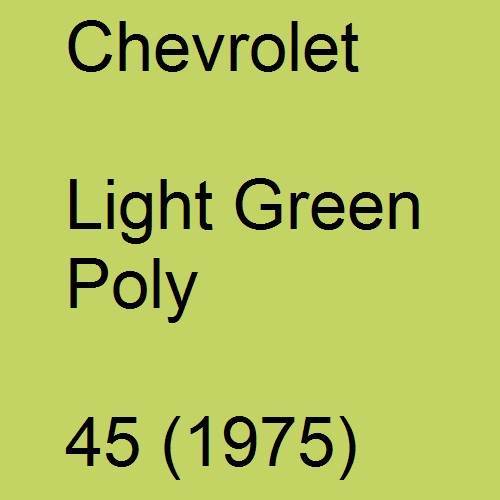 Chevrolet, Light Green Poly, 45 (1975).